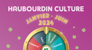 Haubourdin Culture – Janvier à Juin 2024